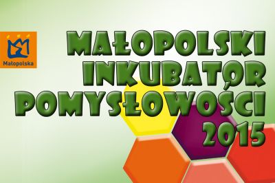 Małoposlski Inkubator Pomysłowości 2015