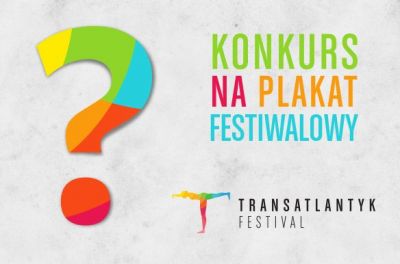 Konkurs na plakat 5. edycji Festiwalu TRANSATLANTYK